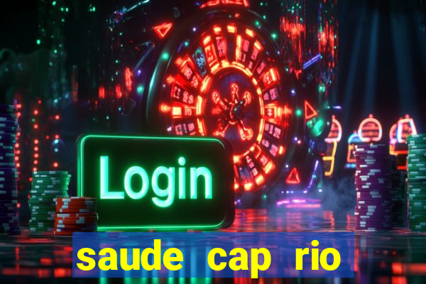 saude cap rio preto resultado